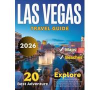 Las Vegas Travel Guide 2026: Uncover the Best Casinos, Hidden Gems, Iconic Shows, and Vibrant Nightlife on the Ultimate Entertainment Capital Of The World