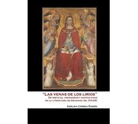 “Las Venas de los Lirios”: De Místicas, Visionarias y Santas Vivas en la Literatura de Granada