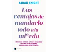 Las ventajas de mandarlo todo a la mierda | Sarah Kniht