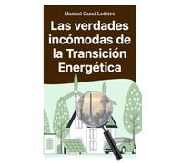 Las verdades incómodas de la transición energética