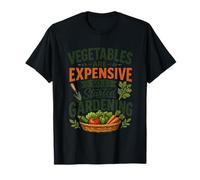 Las Verduras Son Caras, así Que comencé a Cultivar un huerto Camiseta