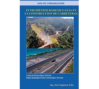 Las vías de comunicación: Fundamentos Basicos y Guia en la Construccion de Carretera