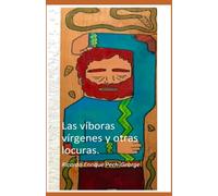 Las víboras vírgenes y otras locuras