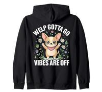 Las Vibraciones de Wellp Gotta Go están Fuera de Lugar, Divertido y Lindo Chihuahua Sudadera con Capucha