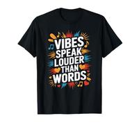 Las vibraciones hablan más que las palabras inspirando atención plena positiva Camiseta