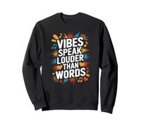 Las vibraciones hablan más que las palabras inspirando atención plena positiva Sudadera