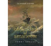 Las vicisitudes de la vida de la oscuridad al amanecer