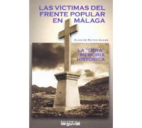 Las víctimas del frente popular en Málaga : la "otra" memoria histórica