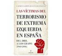 Las víctimas del terrorismo de extrema izquierda en España: Del DRIL a los GRAPO (1960-2006) (Pensamiento político)