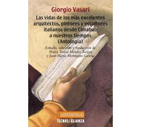Las vidas de los más excelentes arquitectos, pintores y escultores italianos desde Cimabue a nuestros tiempos (Antología) (Filosofía - Neometrópolis)