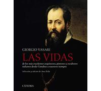 Las Vidas De Los Más Excelentes Arquitectos Pintores Y Escultore S Ita