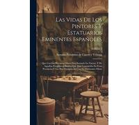 Las Vidas De Los Pintores Y Estatuarios Eminentes Españoles: Que Con Sus Heroycas Obras Han Ilustrado La Nacion, Y De Aquellos Estrangeros Ilustres ... Enriquecido Con Sus Eminentes Obras; Volume 3