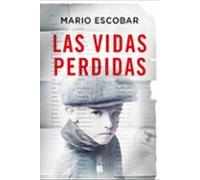 Las vidas perdidas: La Apasionante Historia De Una Mujer Que Dedico Su Vida a Devolver La Identidad a Ciento Ocho Ninos Judios, Desaparecidos Durante La Segunda Guerra Mundial (Grandes novelas)