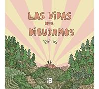 Las vidas que dibujamos (Somos B) – Ediciones B