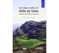 Las viejas sendas del Valle de soba y glosario de la flora medicinal