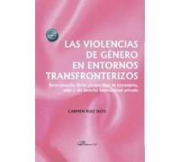 Las violencias de género en entornos transfronterizos: Interconexión de las perspectivas de extranjería, asilo y del derecho internacional privado (SIN COLECCION)