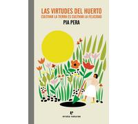 Las virtudes del huerto | Pia Pera