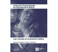 Las Virtudes En La práctica médica: 4 (Humanidades en Ciencias de la Salud)