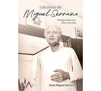 LAS VISITAS DE MIGUEL SERRANO: PEREGRINAJE POR DOS MUNDOS: 21 (Hespérides)
