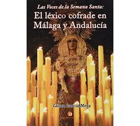 Las voces de la Semana Santa: el léxico cofrade en Málaga y Andalucía: 12 (MEDUSA)