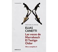 Las voces de Marrakech | El Testigo Oidor (Obra completa Canetti 6) (Contemporánea)
