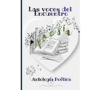 LAS VOCES DEL ENCUENTRO: II ANTOLOGÍA POÉTICA