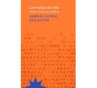 Las Vueltas Del Odio: Gestos Escrituras Politicas