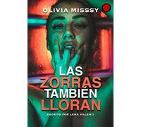 LAS ZORRAS TAMBIÉN LLORAN (BIOGRAFIAS)