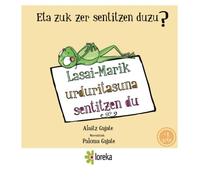 Lasai-Marik urduritasuna sentitzen du: Volume 3 (Eta zuk zer sentitzen duzu?)