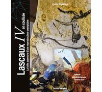 Lascaux IV en coulisse: La folle aventure d'une reproduction exemplaire (Beaux Livres Tourisme & Patrim)