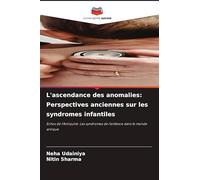 L'ascendance des anomalies: Perspectives anciennes sur les syndromes infantiles: Echos de l'Antiquité: Les syndromes de l'enfance dans le monde antique