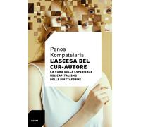 L'ascesa del cur-autore. La cura delle esperienze nel capitalismo delle piattaforme (Ccube)