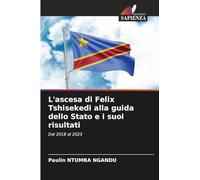 L'ascesa di Felix Tshisekedi alla guida dello Stato e i suoi risultati