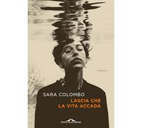 Lascia che la vita accada (Scrittori)