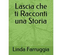 Lascia che ti Racconti una Storia