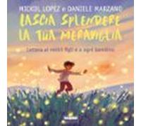 Lascia Splendere La Tua Meraviglia. Lettera Ai Nostri Figli E A Ogni Bambino