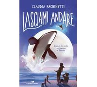 Lasciami andare. Quando le orche arrivarono a Genova (Il battello a vapore. One shot)