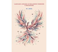 Lasciare andare le relazioni tossiche e rinascere