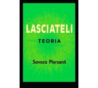 Lasciateli La Chiave per Liberare Te Stesso e Gli Altri: Sottotitolo: Scopri come il potere del lasciare andare può trasformare le tue relazioni e la tua vita