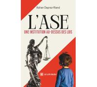 L'ASE: Une institution au-dessus des lois