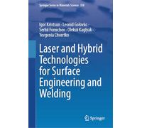 Laser and Hybrid Technologies for Surface Engineering and Welding: 358 (Springer Series in Materials Science, 358)