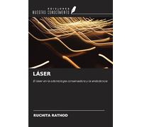 LÁSER: El láser en la odontología conservadora y la endodoncia