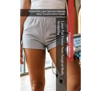 Laser Fat Freeze Non-Surgical Body Sculpting: “Frozen Fat, Laser Slim the Ultimate Body Transformation Guide”