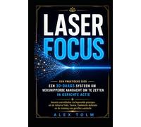 LASER FOCUS: Van mentale ruis naar gerichte actie in 30 dagen