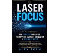 LASER FOCUS: Van mentale ruis naar gerichte actie in 30 dagen