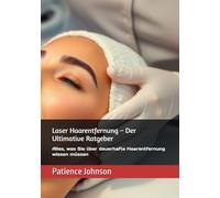 Laser Haarentfernung - Der Ultimative Ratgeber: Alles, was Sie über dauerhafte Haarentfernung wissen müssen