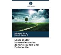 Laser in der konservierenden Zahnheilkunde und Endodontie
