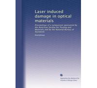 Laser induced damage in optical materials: Proceedings of a symposium sponsored by the American Society for Testing and Materials and by the National Bureau of Standards: Volume 7