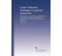Laser induced damage in optical materials: Proceedings of a symposium sponsored by the American Society for Testing and Materials and by the National Bureau of Standards: Volume 11
