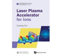 LASER PLASMA ACCELERATOR FOR IONS: 2 (Wspc-pkusp Physics Series For Postgraduates)